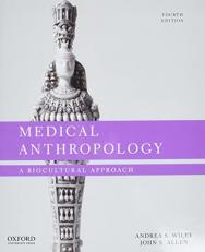 Medical Anthropology : A Biocultural Approach 4th