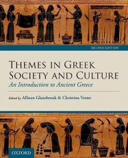 Themes in Greek Society and Culture : An Introduction to Ancient Greece 2nd