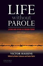 Life Without Parole : Living and Dying in Prison Today 5th