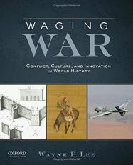 Waging War : Conflict, Culture, and Innovation in World History 