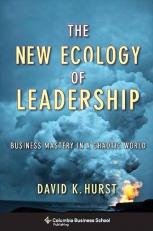 The New Ecology of Leadership : Business Mastery in a Chaotic World 
