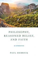 Philosophy, Reasoned Belief, and Faith : An Introduction 