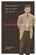 Enduring Conviction : Fred Korematsu and His Quest for Justice 
