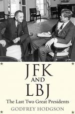 JFK and LBJ : The Last Two Great Presidents