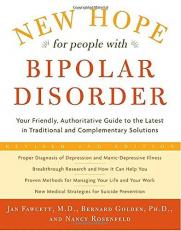 New Hope for People with Bipolar Disorder : Your Friendly, Authoritative Guide to the Latest in Traditional and Complementary Solutions 2nd