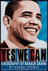 Yes We Can : A Biography of President Barack Obama 