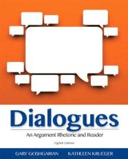 Dialogues : An Argument Rhetoric and Reader 8th