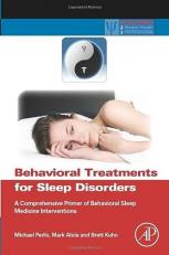 Behavioral Treatments for Sleep Disorders : A Comprehensive Primer of Behavioral Sleep Medicine Interventions 