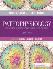 Pathophysiology: The Biologic Basis for Disease in Adults and Children 8th