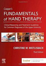 Cooper's Fundamentals of Hand Therapy : Clinical Reasoning and Treatment Guidelines for Common Diagnoses of the Upper Extremity with Access 3rd