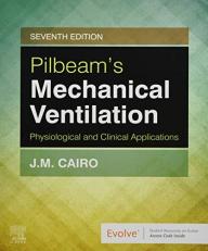 Pilbeam's Mechanical Ventilation: Physiological and Clinical Applications 7th