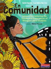 En Comunidad : Lessons for Centering the Voices and Experiences of Bilingual Latinx Students 