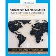 Strategic Management: Concepts and Cases: Competitiveness and Globalization 13th