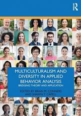 Multiculturalism and Diversity in Applied Behavior Analysis : Bridging Theory and Application 