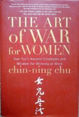 The Art of War for Women : Sun Tzu's Ancient Strategies and Wisdom for Winning at Work 