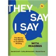 They Say/I Say : The Moves That Matter in Academic Writing with Readings 