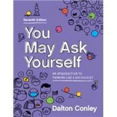 You May Ask Yourself: An Introduction to Thinking like a Sociologist Ebook, InQuizitive, and Tutorials 7th