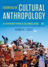 Essentials of Cultural Anthropology : A Toolkit for a Global Age 2nd