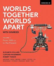 Worlds Together Worlds Apart with sources, vol 2 From 1000 CE to the Present, Concise 2E