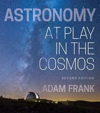 Astronomy: at Play in the Cosmos, 2nd Edition