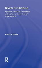 Sports Fundraising : Dynamic Methods for Schools, Universities and Youth Sport Organizations 
