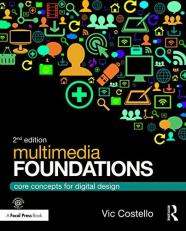 Multimedia Foundations : Core Concepts for Digital Design 2nd
