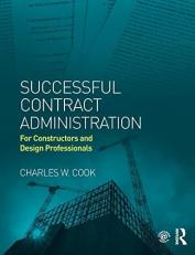 Successful Contract Administration : For Constructors and Design Professionals 