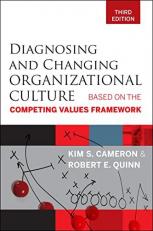 Diagnosing and Changing Organizational Culture : Based on the Competing Values Framework 3rd