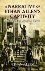 A Narrative of Ethan Allen's Captivity : Containing His Voyages and Travels 