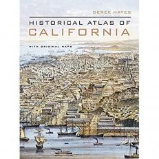 Historical Atlas of California : With Original Maps 