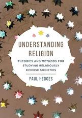 Understanding Religion : Theories and Methods for Studying Religiously Diverse Societies 