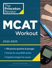 MCAT Workout, 2022-2023 : 780 Practice Questions and Passages for MCAT Scoring Success 4th