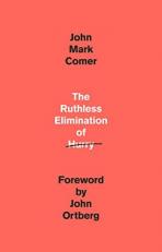 The Ruthless Elimination of Hurry : How to Stay Emotionally Healthy and Spiritually Alive in the Chaos of the Modern World 