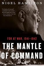 The Mantle of Command : FDR at War, 1941-1942 