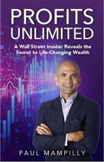 Profits Unlimited : A Wall Street Insider Reveals the Secret to Life-Changing Wealth 