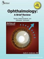 Ophthalmology: A Brief Review for Nurses, Medical Students and Ophthalmic Technicians 