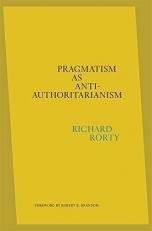 Pragmatism As Anti-Authoritarianism 