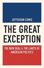The Great Exception : The New Deal and the Limits of American Politics 