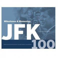 JFK 100: Milestone & Mementos 