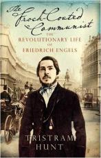 The Frock-coated Communist: The Revolutionary Life of Friedrich Engels 