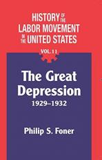 The History of the Labor Movement in the United States : The Great Depression, 1929-1932 