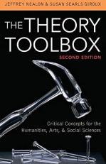 The Theory Toolbox : Critical Concepts for the Humanities, Arts, and Social Sciences 2nd
