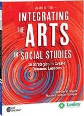 Integrating the Arts in Social Studies : 30 Strategies to Create Dynamic Lessons 2nd
