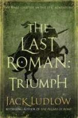 The Last Roman : Triumph 