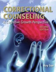 Correctional Counseling : A Cognitive Growth Perspective 2nd