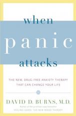 When Panic Attacks : The New, Drug-Free Anxiety Therapy That Can Change Your Life 