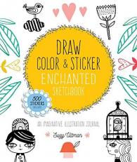 Draw, Color, and Sticker Enchanted Sketchbook : An Imaginative Illustration Journal - 500 Stickers Included 