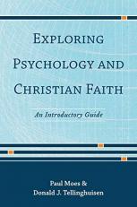 Exploring Psychology and Christian Faith : An Introductory Guide 