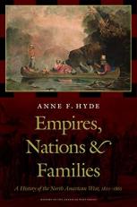 Empires, Nations, and Families : A History of the North American West, 1800-1860 