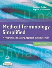 Medical Terminology Simplified : A Programmed Learning Approach by Body System with Access 5th